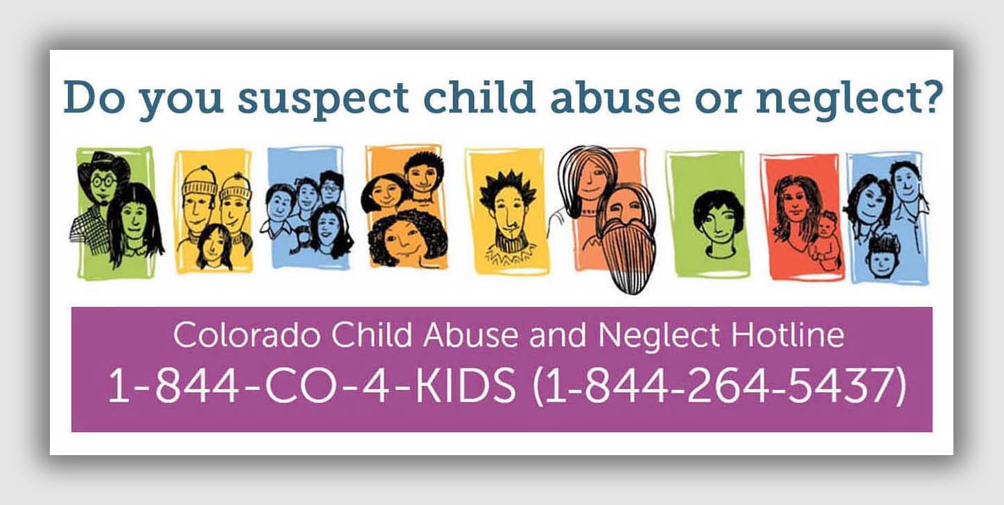 Colorado Child Abuse and Neglect Hotline (1-844-264-5437))